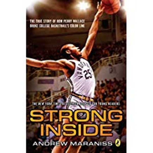 Strong Inside: The True Story of How Perry Wallace Broke College Basketball's Color Line