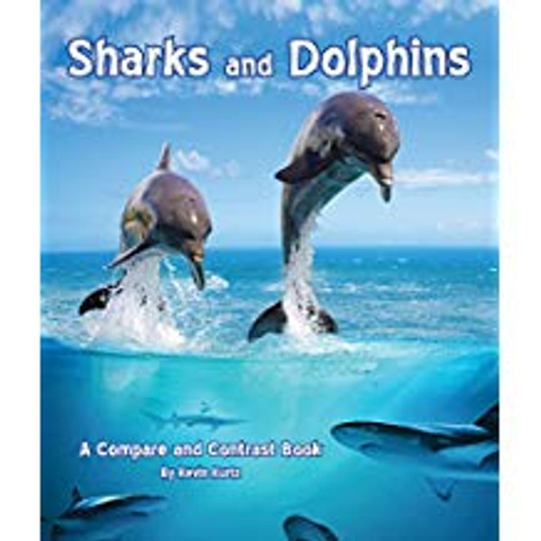 Sharks and Dolphins: A Compare and Contrast Book