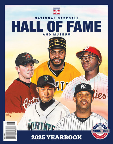 2025 National Baseball Hall of Fame Yearbook 2025 National Baseball Hall of Fame Yearbook