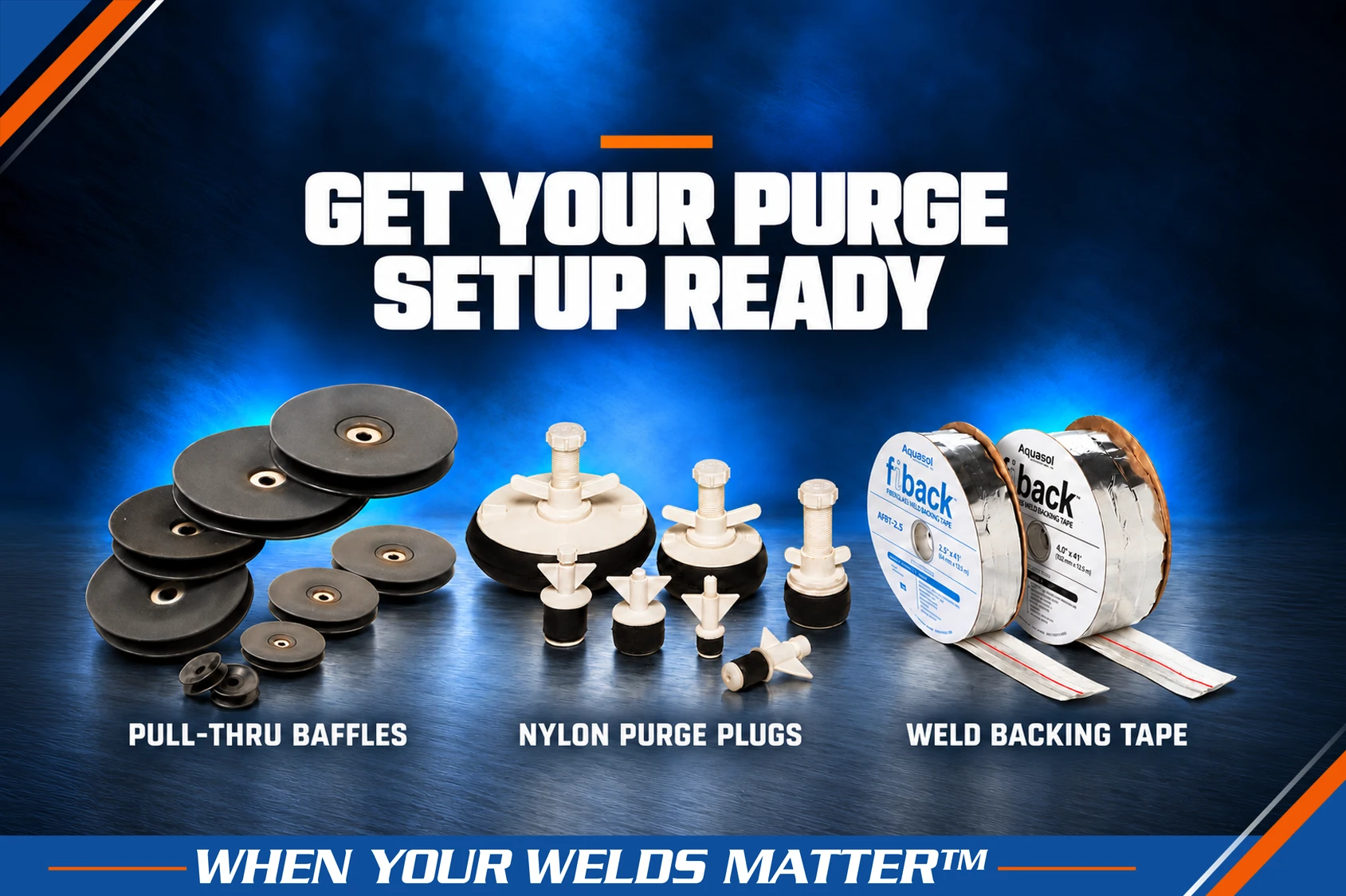 Get your purge setup ready — pull-thru baffles, nylon purge plugs, and weld backing tape