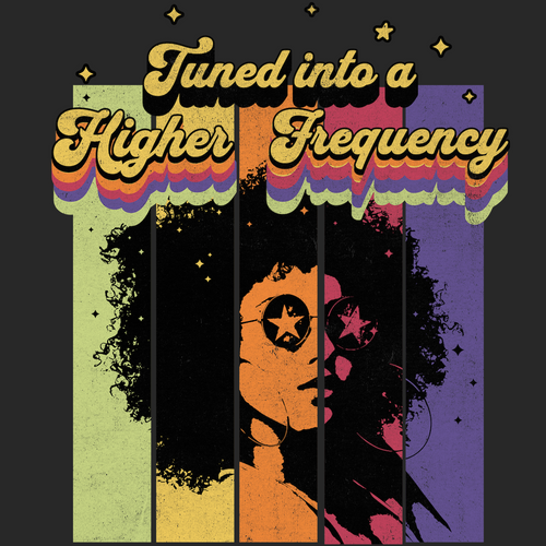 Tuned Into a Higher Frequency