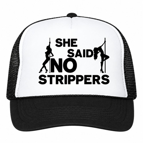 She Said No Strippers Groom to Be Cap