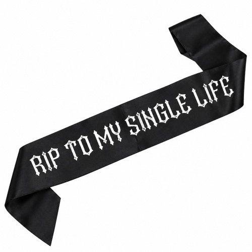 RIP To My Single Life Sash