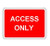 1050 x 750MM ACCESS ONLY SIGN PLATE