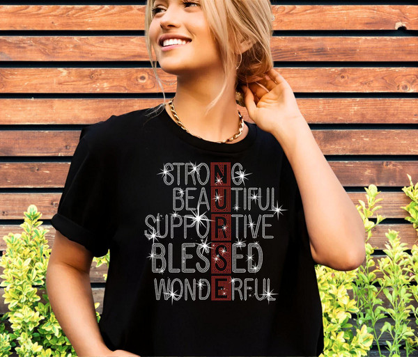 Strong Beautiful Supportive Blessed Wonderful Nurse Rhinestone T-shirt, Proud Nurse Tee, Casual Nurse Apparel, Cozy Healthcare Shirt Gift