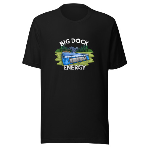 Big Dock Energy Shirt