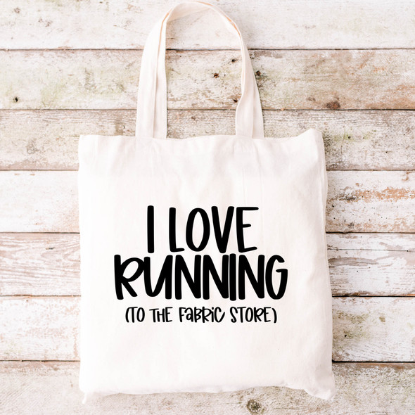 I Love Running to the Fabric Store canvas linen tote - sewing quilting tote bag