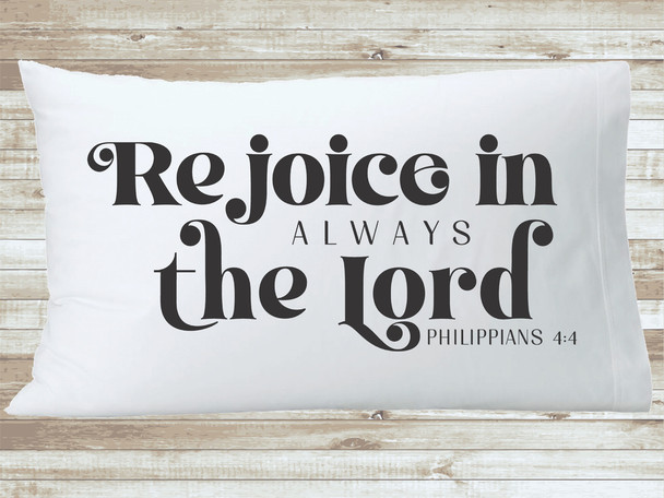 Rejoice in the Lord always modern scripture pillowcase - standard pillowcase faith based gift item
