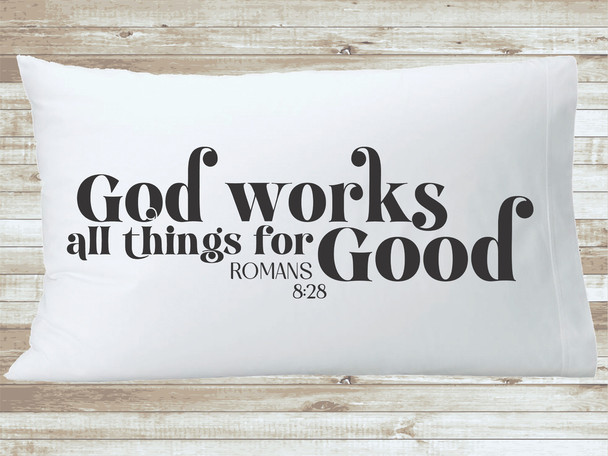 God works all things for good Romans 8:28 modern scripture pillowcase - standard pillowcase faith based gift item