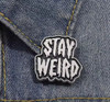 Stay Weird Enamel Hat Pin Stay Weird Enamel Hat Pin