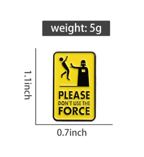 'Please Don't Use The Force' enamel hat pin fashion accessory