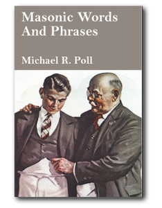 Masonic Word and Phrases is a wonderful collection of the most often used words and phrases in Masonry. Masonic Word and Phrases is a wonderful collection of the most often used words and phrases in Masonry.