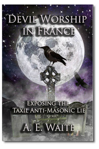 A.E. Waite completely exposes Taxil’s claims as not only incorrect, but outright anti-Masonic lies. A.E. Waite completely exposes Taxil’s claims as not only incorrect, but outright anti-Masonic lies.