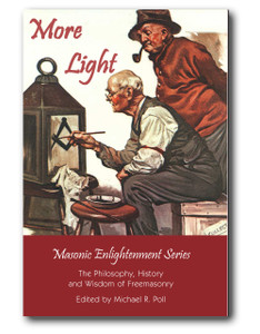 This is the a follow-up to the popular book “Masonic Enlightenment.” Includes the inspired Masonic essays: “Mythology and Masonry” by R.J. Meekren; “Geometry of God” by Joseph Fort Newton; “The Suppression of the Order of the Temple” by Frederick W. Hamilton; “Was William Shakespeare a Freemason?” by Robert I. Clegg; “The Religion of Robert Burns” by Gilbert Patten Brown; “Hysteria in Freemasonry” by WM. F. Kuhn; “The Square and the Cross” by A.S. MacBride; “Toleration and Freethinking” by H.L. Haywood and more. This is the a follow-up to the popular book “Masonic Enlightenment.” Includes the inspired Masonic essays: “Mythology and Masonry” by R.J. Meekren; “Geometry of God” by Joseph Fort Newton; “The Suppression of the Order of the Temple” by Frederick W. Hamilton; “Was William Shakespeare a Freemason?” by Robert I. Clegg; “The Religion of Robert Burns” by Gilbert Patten Brown; “Hysteria in Freemasonry” by WM. F. Kuhn; “The Square and the Cross” by A.S. MacBride; “Toleration and Freethinking” by H.L. Haywood and more.