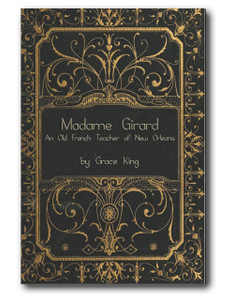 "Madame Girard" was a beloved New Orleans French teacher in the late 1800's and early 1900s. "Madame Girard" was a beloved New Orleans French teacher in the late 1800's and early 1900s.