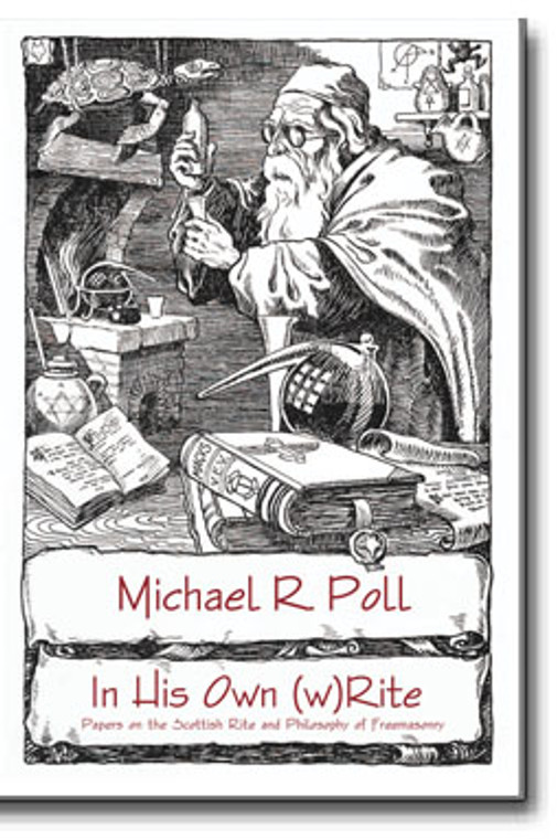 Michael R. Poll gives us a wonderful collection of some of his best Masonic papers and lectures.