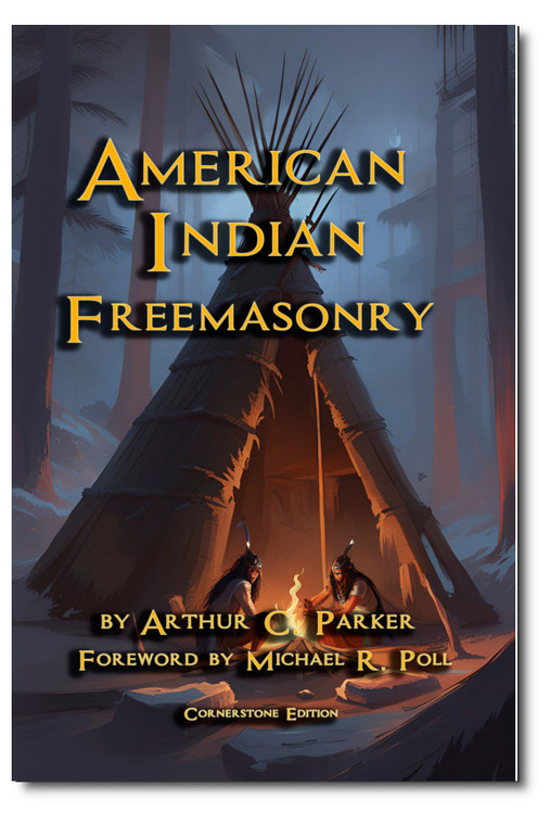 Arthur C. Parker explores Native American religious practices and compares it to Masonic philosophy and teachings. Foreword by Michael R. Poll