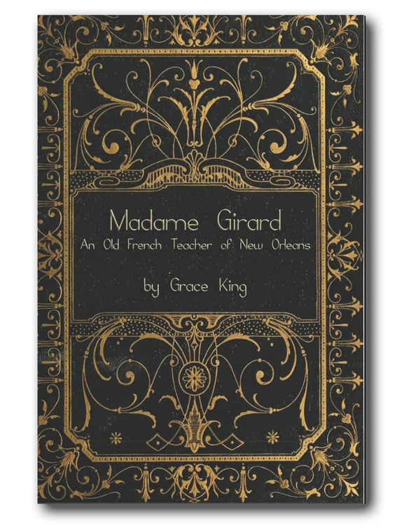 "Madame Girard" was a beloved New Orleans French teacher in the late 1800's and early 1900s.