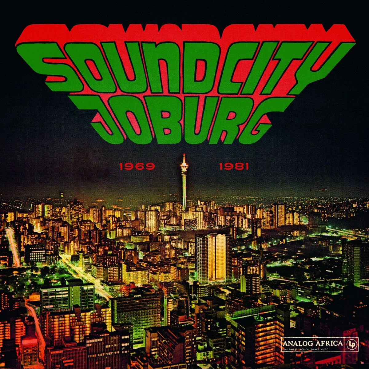 Soundcity Joburg - South Africa's Township Sould 1969-1981