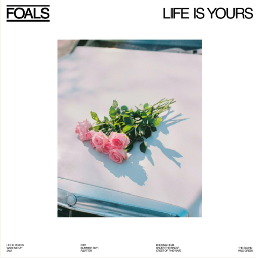 Life is Yours by Foals