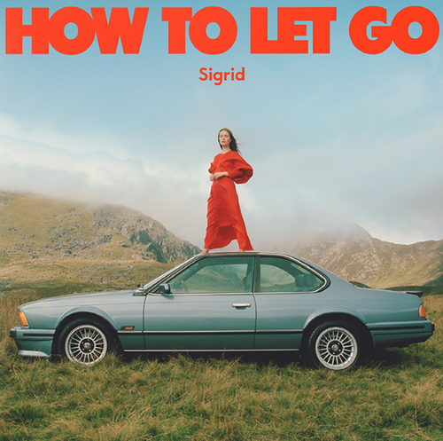 How To Let Go by Sigrid
