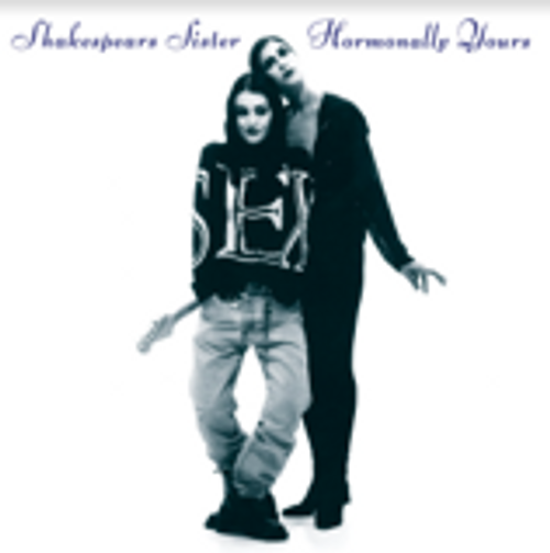 Shakespeares Sister - Hormonally Yours (30th Anniversary)