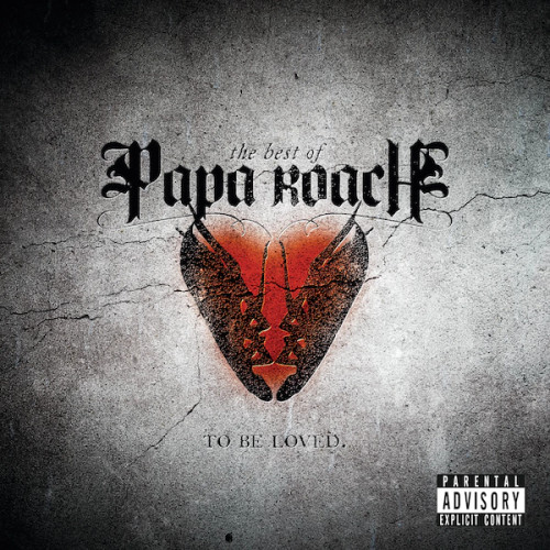 To Be Loved (The Best Of) - Papa Roach