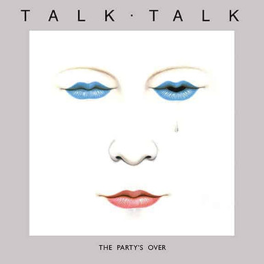 Talk Talk - The Party's Over (40th Anniversary Edition)