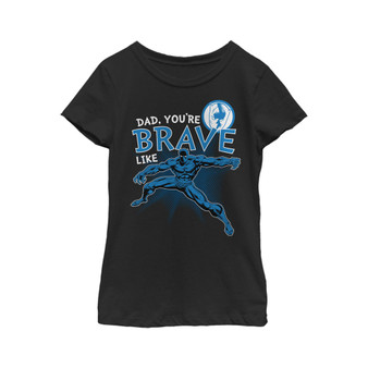 Girl's Dad You're Brave Like Black Panther  Child T-Shirt