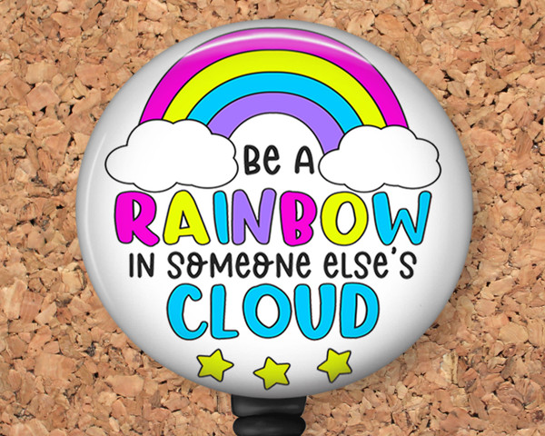 Be a Rainbow in someone else's cloud badge reel