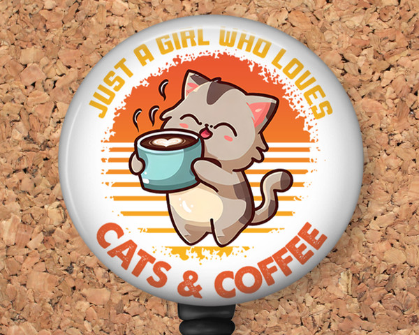 Just a Girl who Loves Cats and Coffee Retractable ID Badge Reel, Lanyard, or Carabiner