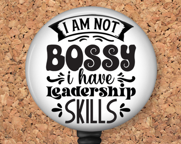 Funny "I'm Not Bossy, I Have Leadership Skills" Retractable ID Badge Reel, Lanyard, or Carabiner