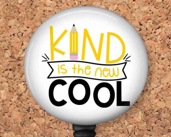 Kind is the New Cool Retractable ID Badge Reel, Lanyard, or Carabiner