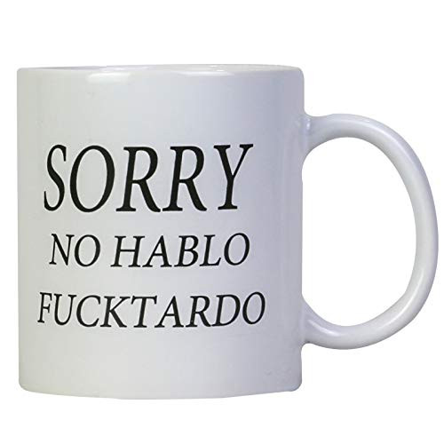 Sorry No Hablo Fuctardo Coffee Mug Funny Coffee Mug Novelty Cup Joke for Men Women Office Work Humor Employee Boss Coworkers Gag Gifts Christmas White