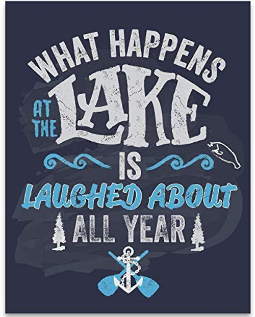 What Happens At The Lake Is Laughed About All Year - 11x14 Unframed Art Print - Great Lake House and Cabin Decor and Gift Under 15