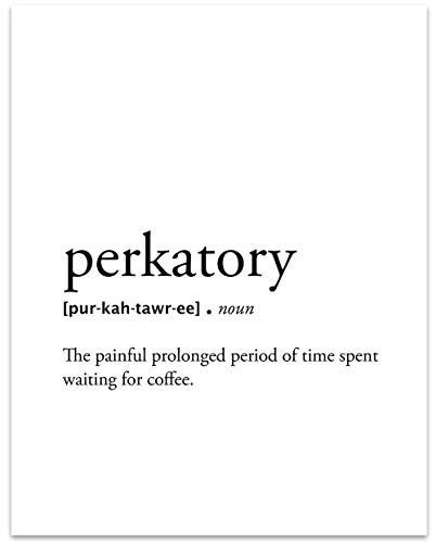 Coffee Themed Home Decor Wall Art Perkatory - 11 x 14 Unframed Print - Great Gift for the Coffee Lover in Your Life