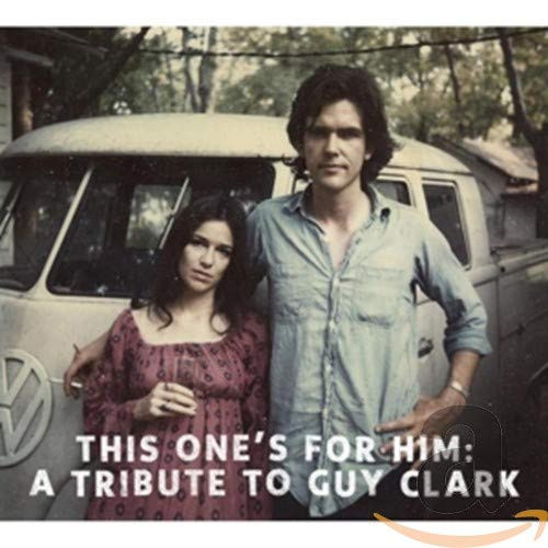This Ones for Him Tribute to Guy Clark - Various