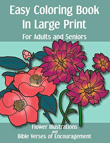Easy Coloring Book in Large Print for Adults and Seniors  Flower Illustrations and Bible Verses of Encouragement With Bold Thick Outline - Great for
