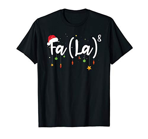 FA -LA-8 Funny Christmas T Shirt Santa Fa La Math Gift FA -LA-8 Funny Christmas T Shirt Santa Fa La Math Gift