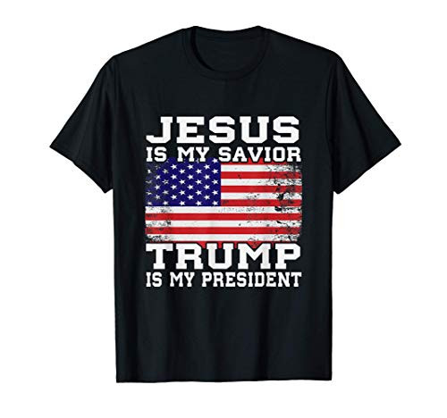 Jesus Is My Savior Trump Is My President Jesus T-Shirt Jesus Is My Savior Trump Is My President Jesus T-Shirt