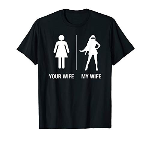 Mens Your Wife My Wife Superhero Shirt  Funny Cute Husband Gift