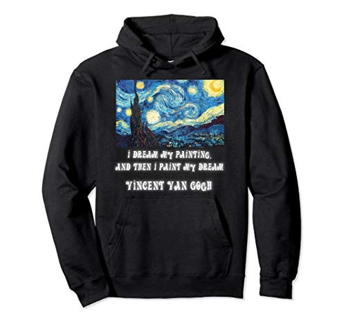 Vincent van Gogh Starry Night Painting Paint My Dream Hoodie