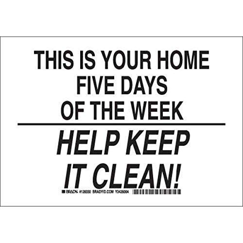 Brady 128333 Personal Hygiene Sign  LegendThis is Your Home Five Days of The Week Help Keep It Clean  10 Height  14 Width  Black on White