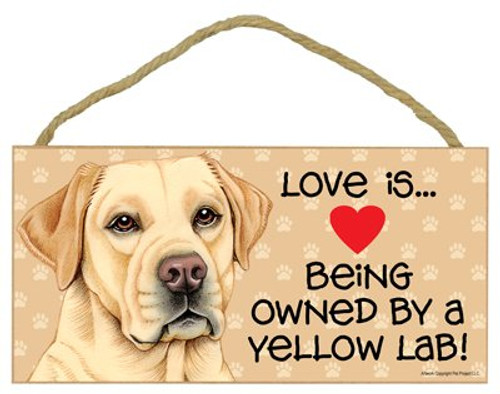 SJT ENTERPRISES, INC. Love is Being Owned by a Yellow Lab 5" x 10" MDF Wood Sign (SJT60577)