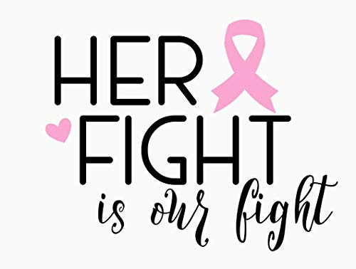 Creative Concept Ideas Her Fight is Our Fight Cancer Pink Ribbon CCI Decal Vinyl Sticker-Cars Trucks Vans Walls Laptop-Black-7-5 x 5-5 in-CCI2565 Creative Concept Ideas Her Fight is Our Fight Cancer Pink Ribbon CCI Decal Vinyl Sticker-Cars Trucks Vans Walls Laptop-Black-7-5 x 5-5 in-CCI2565