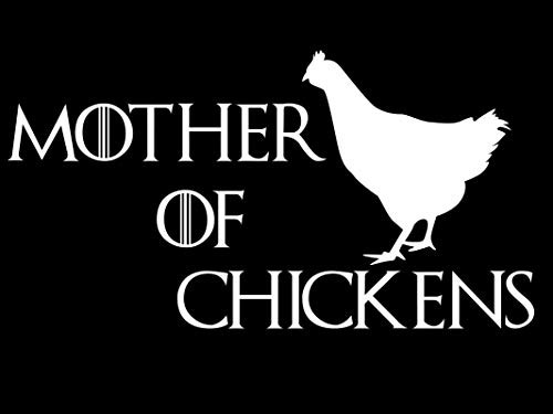 Creative Concept Ideas Mother of Chickens GOT Funny CCI Decal Vinyl Sticker-Cars Trucks Vans Walls Laptop-White-5-5 x 3-5 in-CCI2413