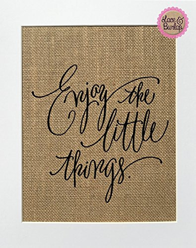 8x10 UNFRAMED Enjoy The Little Things - Burlap Print Sign - Rustic Country Shabby Chic Vintage Wedding and Party Decor Sign Love House Sign Wedding Gift