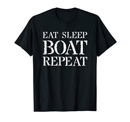 Boating T Shirt Gift For Men Eat Sleep Boat Repeat T-Shirt