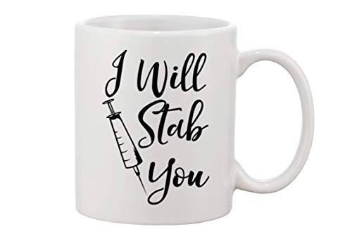I Will Stab You - Funny Nurse Week - Day Gag Gift Ideas For Coffee Mugs For Nurses - Nursing Graduation Mug Gift and Presents - Nursing Mugs For Nurse I Will Stab You - Funny Nurse Week - Day Gag Gift Ideas For Coffee Mugs For Nurses - Nursing Graduation Mug Gift and Presents - Nursing Mugs For Nurse
