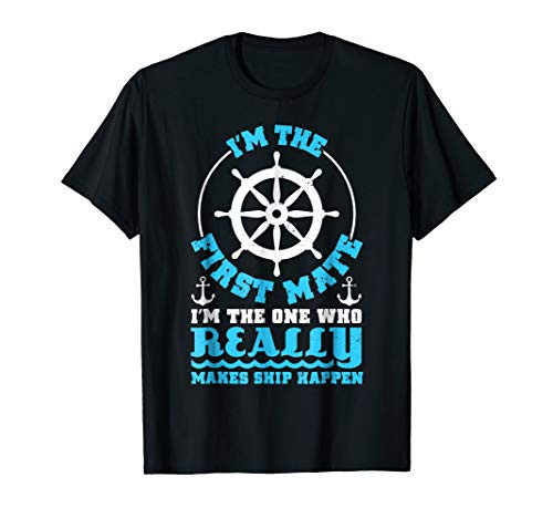 Im The First Mate T Shirt For Boaters  Pontoon Boat Owners